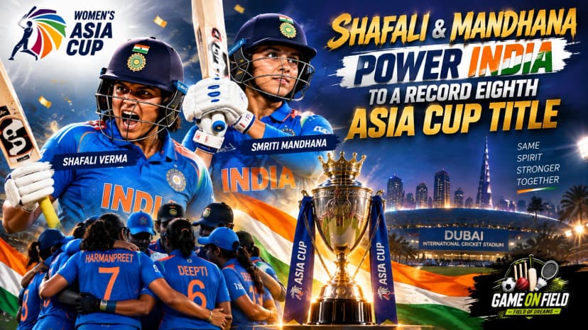 Shafali & Mandhana Power India to a Record Eighth Asia Cup Title