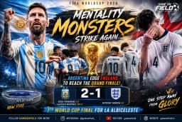 The Mentality Monsters Strike Again: Argentina Stuns England to Reach a Historic Seventh FIFA World Cup Final