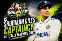 Is Shubman Gill's Captaincy Actually Working Out?