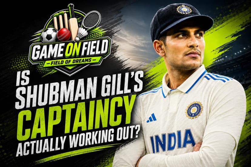 Is Shubman Gill's Captaincy Actually Working Out?